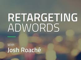 Josh Roache (High Traffic Academy) – Retargeting AdWords