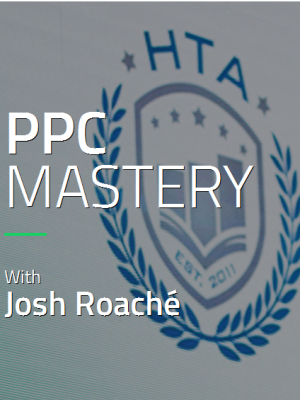 Josh Roache (High Traffic Academy) – PPC Mastery