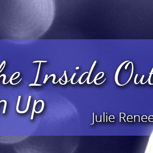 Julie Renee – Beautiful from Inside Out