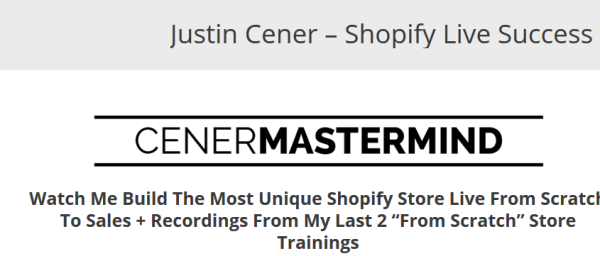 Justin Cener – Shopify Live Success Training