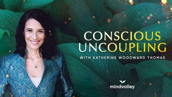 Katherine Woodward Thomas – Conscious Uncoupling