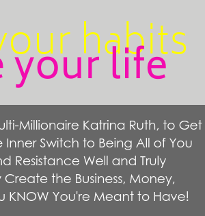 Katrina Ruth Programs – Change Your Habits