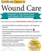 Kim Saunders – Certificate Course in Wound Care: Intensive 3-Day Boot Camp with Hands-on Simulation