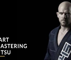 Kit Dale – The Art of Mastering Jiu Jitsu