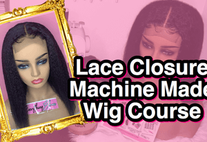 Lace Closure Machine Made Wigs -The CompLace Closure Machine Made Wigs -The Complete Courselete Course