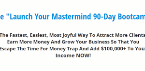 Launch your Mastermind – 90 Day Bootcamp