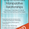 Margalis Fjelstad – Stop Emotionally Manipulative Relationships