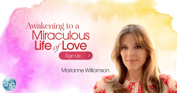 Marianne Williamson – Miraculous Life of Love