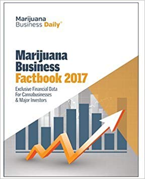 Marijuana Business Daily – Marijuana Business Factbook 2017