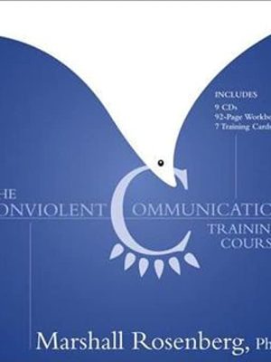 Marshall Rosenberg – THE NONVIOLENT COMMUNICATION TRAINING COURSE