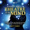 Matt Furey – Maxwell Maltz’s Theatre of the Mind