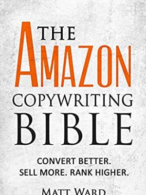 Matt Ward – Amazon Copywriting Bible