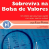 Mauricio Bastter Hissa – Sobreviva na Bolsa De Valores