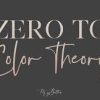 Meg Bitton – Zero to Color Theory​