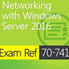 Microsoft – 70-741 Networking with Windows Server 2016