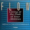 Mihaly Csikszentmihalyi – Flow – Living at the Peak of Your Abilities