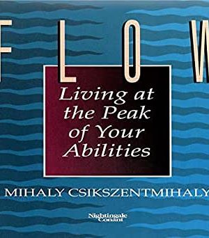 Mihaly Csikszentmihalyi – Flow – Living at the Peak of Your Abilities