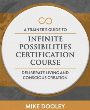 Mike Dooley – A Trainer’s Guide To Deliberate Living & Conscious Creation