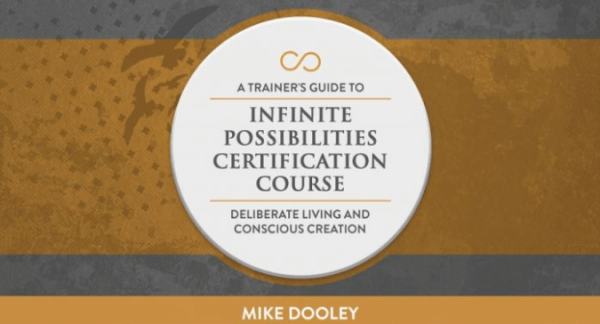 Mike Dooley – A Trainer’s Guide To Deliberate Living & Conscious Creation