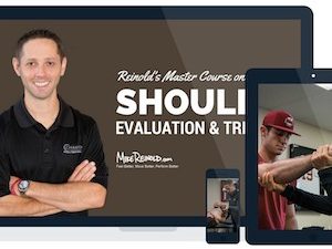 Mike Reinold – Online Shoulder Evaluation and Treatment Course