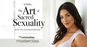 Mindvalley Quest – Tantra Touch – The Art Of Sacred Intimacy