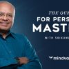 Mindvalley – Srikumar Rao – Personal Mastery