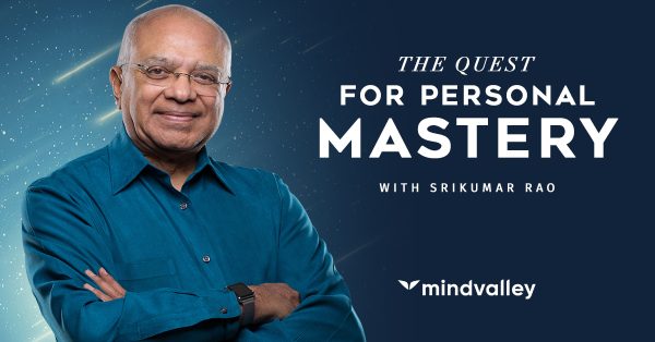 Mindvalley (Srikumar Rao) – The Quest for Personal Mastery