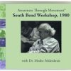 Moshe Feldenkrais – South Bend Workshop DVD Set (1980)