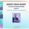 Moshe Feldenkrais – The San Francisco Evening Class Vol III