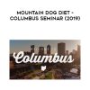 Mountain Dog Diet – Columbus Seminar (2019)