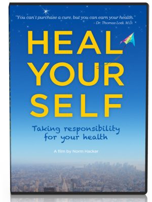 Norm Hacker – Heal Your Self – Taking Responsibility for Your Health