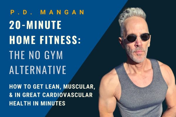 P. D. Mangan – 20-Minute Home Fitness – The No Gym Alternative