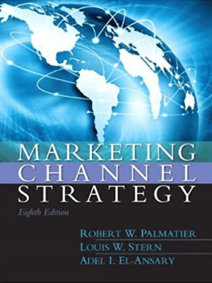 Palmatier – Stern & El-Ansary – Marketing Channel Strategy