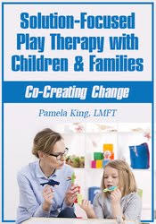 Pamela King – Solution-Focused Play Therapy with Children & Families