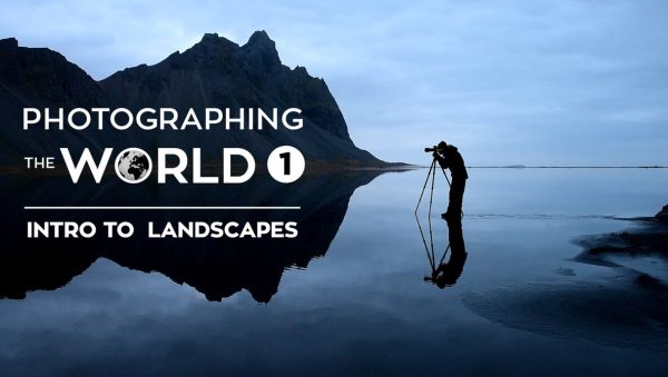Photographing The World Landscape Photography and Post-Processing with Elia Locardi