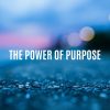 Power of Purpose