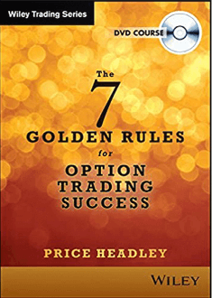 Price Headley – The 7 ‘Golden Rules’ for Option Tading Success