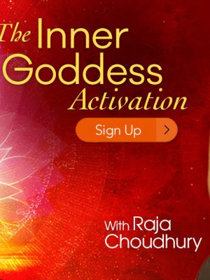 Raja Choudhury – The Inner Goddess Activation