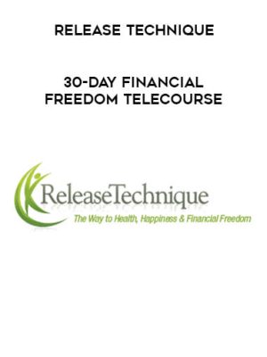 Release Technique – 30-Day Financial Freedom Telecourse