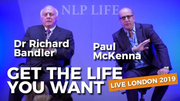 Richard Bandler & Paul McKenna – Get The Life You Want