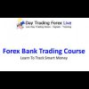 STERLING SUHR’S ADVANCED FOREX BANK TRADING COURSE (DAYTRADING FOREX LIVE COURSE)