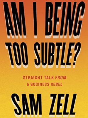 Sam Zell – Am I Being Too Subtle?