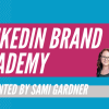 Sami Gardner – LinkedIn Brand Academy