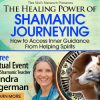 Sandra Ingerman – Shamanic Journeying For Guidance And Healing Part 1