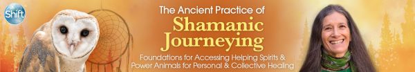 Sandra Ingerman – The Ancient Practice of Shamanic Journeying