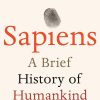 Sapiens – A Brief History of Humankind