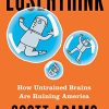 Scott Adams – Loserthink How Untrained Brains Are Ruining America