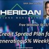 Sheridan Mentoring – Credit Spread Plan to Generate 5% Weekly