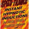 Speed Trance – Instant Hypnotic Inductions for Stage – Street and Clinical Hypnosis