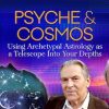 Stan Grof & Rick Tarnas – The Psyche & Cosmos Advanced Program